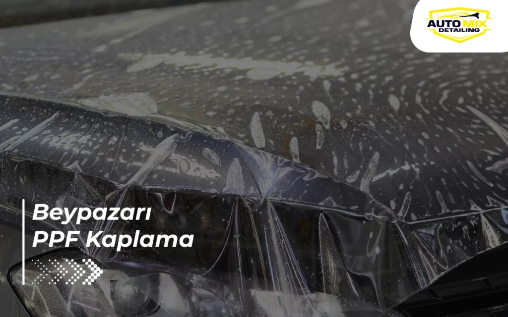 Beypazarı PPF Kaplama