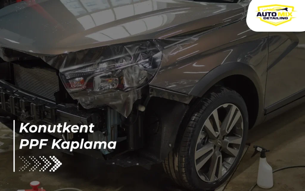 Konutkent PPF Kaplama